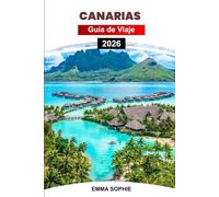 CANARIAS GUÍA DE VIAJE 2026: Explore playas bañadas por el sol, paisajes volcánicos, tesoros culturales, cocina local, aventuras al aire libre y viajes inolvidables.