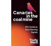 Canaries in the coal mine: HR's Guide to Early Warning Systems