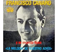 Canaro, Francisco - La Melodia De Nuestro Adi