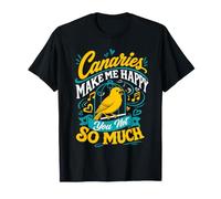 Canary Bird Canaries Make me Cheerful Singing Bird Canaries T-Shirt