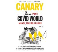 Canary In a (Post) Covid World: Money, Fear and Power (Canary In a Covid World / Climate Word)