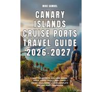 Canary Islands Cruise Ports Travel Guide 2026-2027: Shuttle Secrets, Volcanic Shore Hikes, Tapas Trails, and Timed-Entry Highlights - Your Complete ... (European Travel books & Christmas Guides)