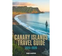 Canary Islands Travel Guide 2025-2026: Explore Volcanic Scenery, Seaside Towns, and Authentic Cuisine Across Spain’s Atlantic Archipelago