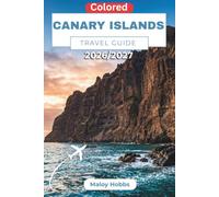 Canary Islands Travel Guide 2026-2027: Discover Tenerife, Gran Canaria, Lanzarote, and Beyond: Practical Planning for Atlantic Island Adventures