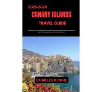 CANARY ISLANDS TRAVEL GUIDE: Explore Spain’s Volcanic Paradise from Sun-Kissed Beaches and Dramatic Landscapes to Lush Forests, Island Culture, and Endless Adventure