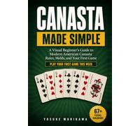 Canasta Made Simple: A Visual Beginner's Guide to Modern American Canasta - Rules, Melds, and Your First Game