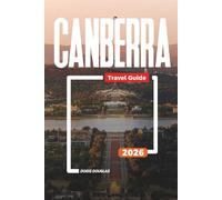 CANBERRA Travel Guide 2026: Floriade Flower Festival, National Arboretum, and Garden Walks in the Capital