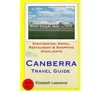 Canberra Travel Guide: Sightseeing, Hotel, Restaurant & Shopping Highlights