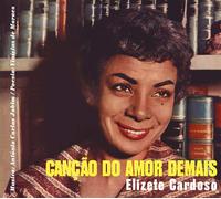 Cancao Do Amor Demais / Grandes Momentos by Elizete Cardoso (CD 2019)