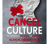 Cancel Culture: The Latest Attack on Free Speech and Due Process