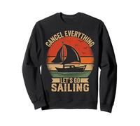 Cancel Everything Let's Go Sailing Captain Sail Sailor Sweatshirt