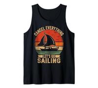 Cancel Everything Let's Go Sailing Captain Sail Sailor Tank Top