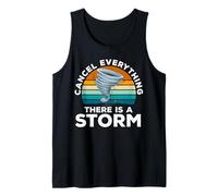 Cancel Everything There is A Storm Storm Chaser Weather Tank Top