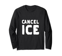 Cancel ICE Immigration Refugee Activist Protest Long Sleeve T-Shirt