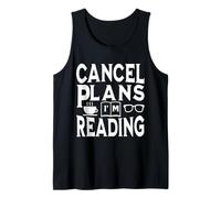 Cancel Plans I'm Reading - Reader Book Lover Tank Top
