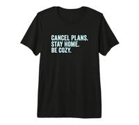Cancel Plans Stay Home Be Cozy Introvert Sarcasm Hobbies Premium T-Shirt