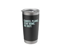 Cancel Plans Stay Home Be Cozy Introvert Sarcasm Hobbies Stainless Steel Insulated Tumbler