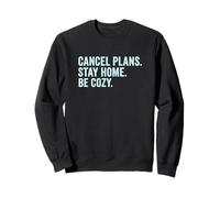 Cancel Plans Stay Home Be Cozy Introvert Sarcasm Hobbies Sweatshirt