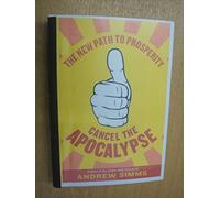 Cancel The Apocalypse: The New Path To Prosperity