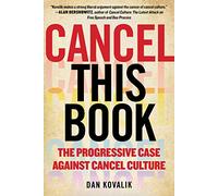 Cancel This Book: The Progressive Case Against Cancel Culture