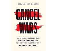 Cancel Wars: How Universities Can Foster Free Speech, Promote Inclusion, and Renew Democracy