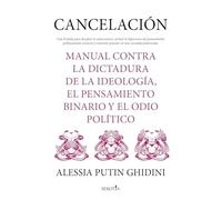 Cancelación/ Cancellation: Manual contra la dictadura de la ideología, el pensamiento binario y el odio político/ Manual against the dictatorship of ... and political hatred (Reflejos de Actualidad)