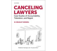 Canceling Lawyers : Case Studies of Accountability, Toleration, and Regret