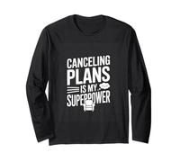 Canceling Plans is My Superpower Introvert Humor Long Sleeve T-Shirt