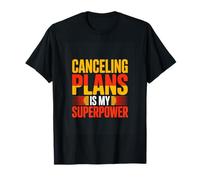 Canceling Plans is My Superpower Introvert Humor T-Shirt