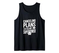 Canceling Plans is My Superpower Introvert Humor Tank Top