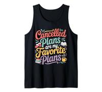 Cancelled Plans are My Favorite Plans Homebody - Tank Top