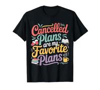 Cancelled Plans are My Favorite Plans Homebody - Value Graphic T-Shirt, Men, Black, XL