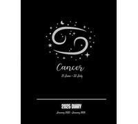 Cancer 2025 A4 Diary - Week to View & Month to view | Business or Personal with Notebook Pages | Great Gift for Astrology & Zodiac Fans: Jan 2025 - ... & Weekly planner to View | Annual goals