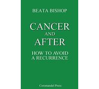 Cancer and After: How to Avoid a Recurrence