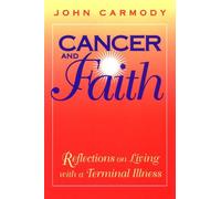 Cancer and Faith: Reflections on Living with a Terminal Illness