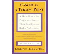 Cancer As a Turning Point: A Handbook for People with Cancer, Their Families, and Health Professionals