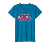 Cancer Awareness Check Your Boobs Mine Tried to Kill Me T-Shirt, Women, Sapphire Blue, Medium