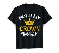 Cancer Awareness Funny Hold My Crown While I Finish My Chemo T-Shirt