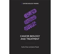Cancer Biology and Treatment (Oxford Biology Primers)