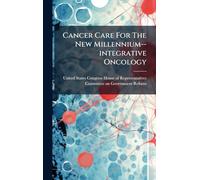 Cancer Care For The New Millennium--integrative Oncology