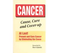 Cancer, Cause, Cure and Cover-Up