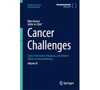Cancer Challenges: Tumor Prevention, Prognosis, and Adverse Effects of Immunotherapy: 10 (Handbook of Cancer and Immunology, 10)