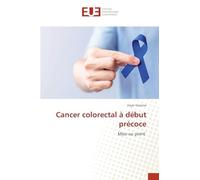 Cancer colorectal à début précoce: Mise au point