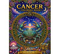 Cancer Coloring Book: 50 Coloring Pages (Zodiac Coloring Series)