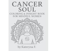 Cancer Coloring Book for Women: Gentle Zodiac Art to Soothe the Heart & Celebrate Intuition (Zodiac Coloring Book Series)