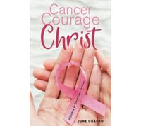 Cancer, Courage, Christ: A Devotional for Breast Cancer Survivors