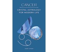 Cancer: Crystal Astrology for Modern Life