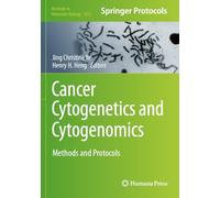 Cancer Cytogenetics and Cytogenomics: Methods and Protocols (Methods in Molecular Biology, 2825)