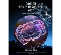 Cancer Daily Horoscope 2027: Decode Your Life Using Astrology (Daily Horoscopes 2027)