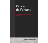 Cancer de l'enfant: De nouvelles voies dans la thérapie